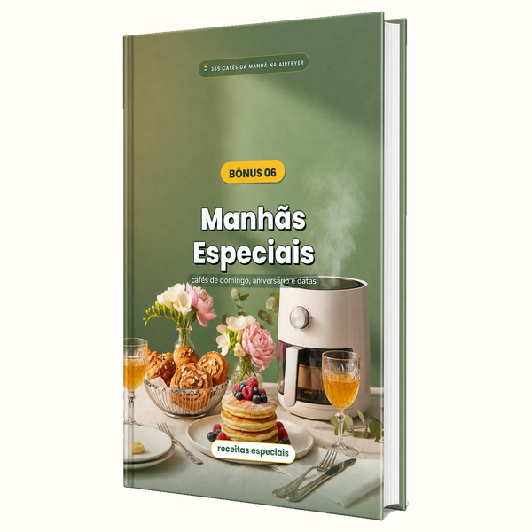 Bônus 6 — Manhãs Especiais